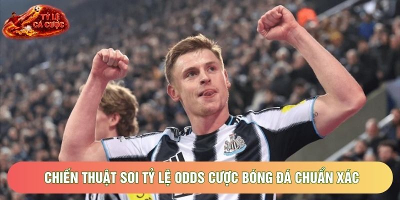 Chiến thuật soi tỷ lệ odds cược bóng đá chuẩn xác