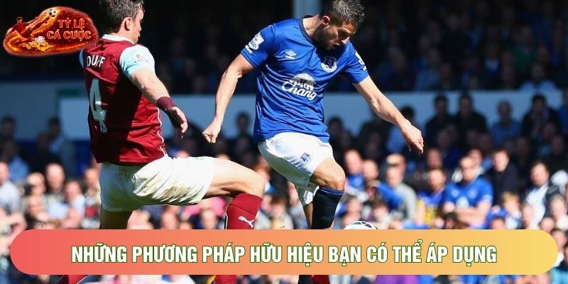 Những phương pháp hữu hiệu bạn có thể áp dụng